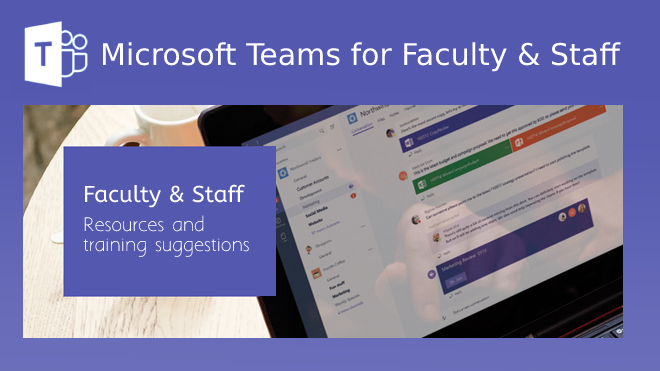 Microsoft Teams for Faculty and Staff