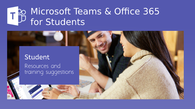Microsoft Teams and Office 365 resources for students