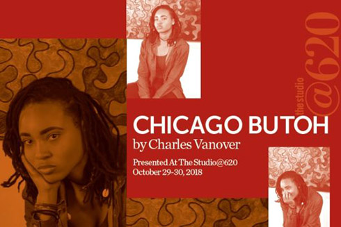 Pictures of a woman with the text Chicago Butoh by Charles Vanover presented at The STudiu@620 on October 29-30, 2018