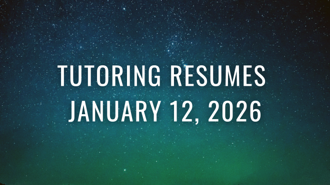 Tutoring resumes January 12, 2026.